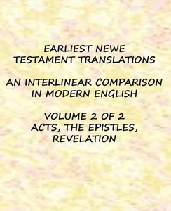 Earliest Newe Testament Translations - Volume 2: Acts, the Epistles, Revelation