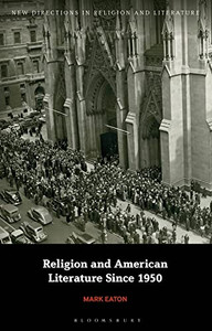 Religion And American Literature Since 1950 (New Directions In Religion And Literature)