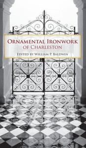 Ornamental Ironwork of Charleston