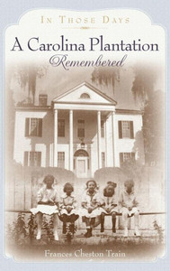 A Carolina Plantation Remembered: In Those Days