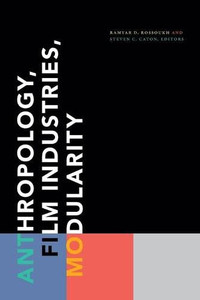 Anthropology, Film Industries, Modularity Anthropology, Film Industries, Modularity