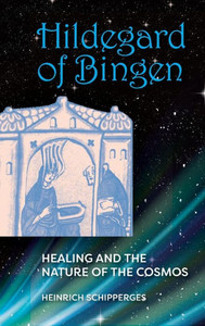 Hildegard of Bingen: Healing and the Nature of the Cosmos