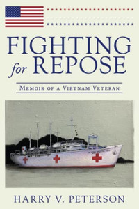 Fighting For Repose: Memoir Of A Vietnam Veteran