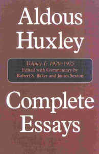 Complete Essays: Aldous Huxley, 1920-1925, Volume I