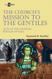 The Church's Mission to the Gentiles: Acts of the Apostles, Epistles of Paul