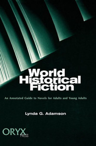 World Historical Fiction: An Annotated Guide to Novels for Adults and Young Adults