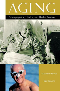 Aging: Demographics, Health, and Health Services