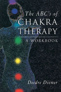 The Abc's of Chakra Therapy: A Workbook
