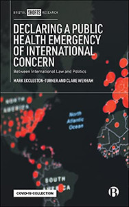 Declaring A Public Health Emergency Of International Concern: Between International Law And Politics