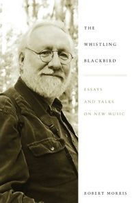 Whistling Blackbird: Essays and Talks on New Music