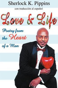 Love & Life: Poetry from the Heart of a Man