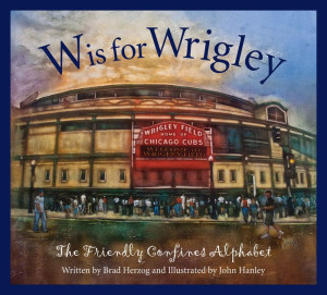 W Is for Wrigley: The Friendly Confines Alphabet