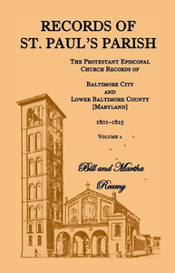 Records of St. Paul's Parish, Volume 2: The Protestant Episcopal Church Records of Baltimore City and Lower Baltimore County [Maryland], 1801-1825