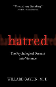 Hatred: The Psychological Descent Into Violence