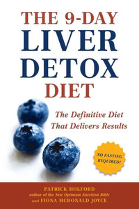 The 9-Day Liver Detox Diet: The 9-Day Liver Detox Diet: The Definitive Diet that Delivers Results