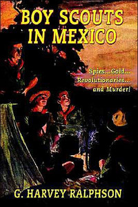 Boy Scouts in Mexico, or On Guard with Uncle Sam