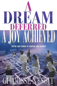 A Dream Deferred, a Joy Achieved: Stories of Struggle and Triumph