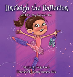 Harleigh The Ballerina: Just The Way God Made Me Harleigh The Ballerina: Just The Way God Made Me