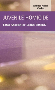 Juvenile Homocide: Fatal Assault or Lethal Intent?