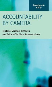 Accountability by Camera: Online Video's Effects on Police-Civilian Interactions