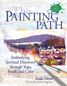 The Painting Path: Embodying Spiritual Discovery Through Yoga, Brush and Color