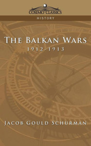 The Balkan Wars: 1912-1913