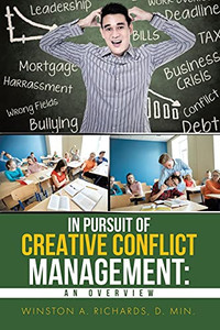 In Pursuit Of Creative Conflict Management: An Overview In Pursuit Of Creative Conflict Management: An Overview