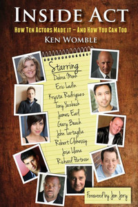 Inside ACT: How Ten Actors Made It and How You Can Too