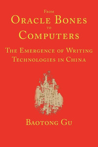 From Oracle Bones to Computers: The Emergence of Writing Technologies in China