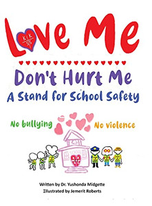 Love Me Don'T Hurt Me: A Stand For School Safety No Bullying No Violence