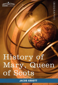 History of Mary, Queen of Scots: Makers of History