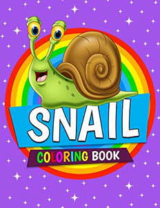 Snail Coloring Book: Snail Coloring Pages For Kids, Boys And Girls Ages 4-8 Snail Coloring Book: Snail Coloring Pages For Kids, Boys And Girls Ages 4-8