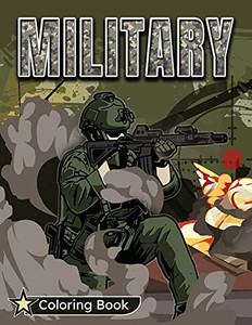 Military Coloring Book Military Coloring Book
