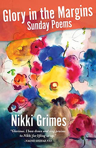Glory In The Margins: Sunday Poems