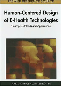 Human-Centered Design of E-Health Technologies: Concepts, Methods and Applications
