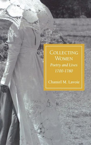 Collecting Women: Poetry and Lives, 1700-1780