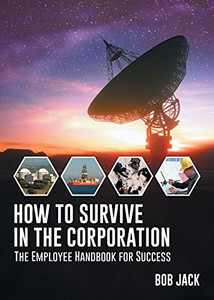 How To Survive In The Corporation How To Survive In The Corporation