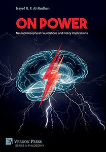 On Power: Neurophilosophical Foundations And Policy Implications On Power: Neurophilosophical Foundations And Policy Implications