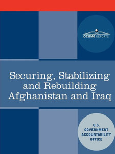 Securing, Stabilizing and Rebuilding Afghanistan and Iraq