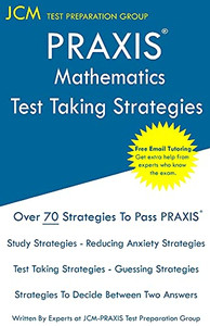 Praxis 5165 Mathematics - Test Taking Strategies