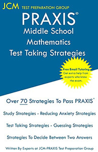 Praxis 5164 Middle School Mathematics - Test Taking Strategies