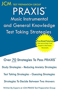 Praxis 5115 Music Instrumental And General Knowledge - Test Taking Strategies