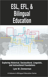 Esl, EFL and Bilingual Education: Exploring Historical, Sociocultural, Linguistic, and Instructional Foundations