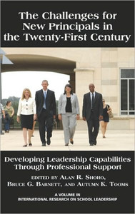 The Challenges for New Principals in the 21st Century: Developing Leadership Capabilities Through Professional Support