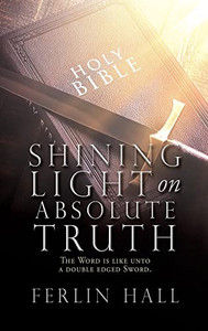 Shining Light On Absolute Truth: The Word Is Like Unto A Double Edged Sword. Shining Light On Absolute Truth: The Word Is Like Unto A Double Edged Sword.