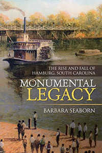 Monumental Legacy: The Rise And Fall Of Hamburg, South Carolina