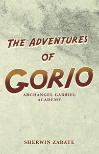 The Adventures Of Gorio: Archangel Gabriel Academy