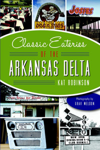Classic Eateries of the Arkansas Delta