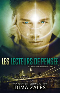 Les Lecteurs de pensée (Les Dimensions de l'esprit: Tome 1)