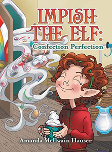 Impish The Elf: Confection Perfection